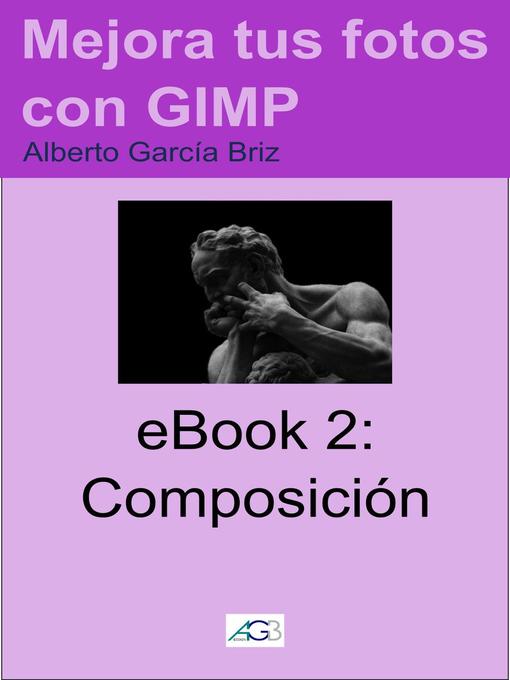 Title details for Composición by Alberto García Briz - Available